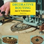 Decorative Routing: Jigs and Techniques