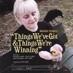 Things We&#039;ve Got &amp; Things We&#039;re Winning by Orange Nichole