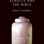 The Dead Sea Scrolls and the Bible