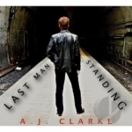 Last Man Standing by Aj Clarke