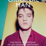 Original Man: The Tautz Compendium of Less Ordinary Gentlemen