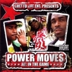 Power Moves (All in the Game) by Ghetto Life Ent