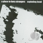 Exploding Head by Place To Bury Strangers