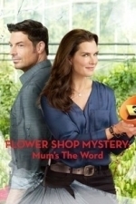 Flower Shop Mystery: Mum&#039;s the Word (2016)