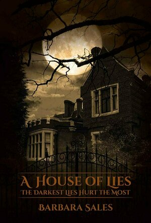 A House of Lies: The Darkest Lies Hurt the Most