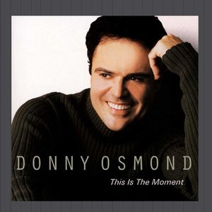 This Is the Moment by Donny Osmond