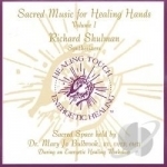 Sacred Music for Healing Hands, Vol. 1 by Richard Shulman