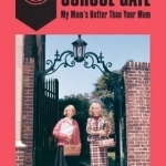 I-Spy at the School Gate: My Mum&#039;s Better Than Your Mum
