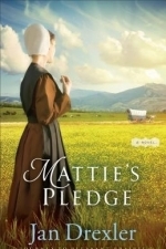 Mattie&#039;s Pledge: A Novel (Journey to Pleasant Prairie)