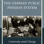 A History of the German Public Pension System: Continuity Amid Change