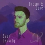 Drawn &amp; Gone by Sean Cassidy