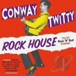 Rock House: 1956-1962 Rock &#039;N&#039; Roll Recordings by Conway Twitty