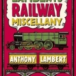 Lambert&#039;s Railway Miscellany
