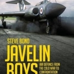 Javelin Boys: Air Defence from the Cold War to Confrontation