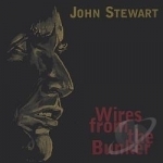 Wires from the Bunker by John Stewart
