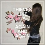 Again &amp; Again by Thieves Like Us