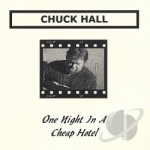 One Night in a Cheap Hotel by Chuck Hall