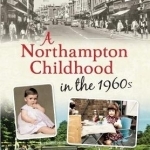A Northampton Childhood in the 1960s