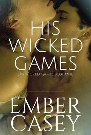 His Wicked Games (His Wicked Games #1)