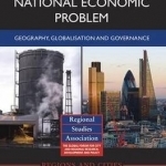 The UK Regional-National Economic Problem: Geography, Globalisation and Governance