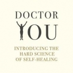 Doctor You: Revealing the Science of Self-Healing