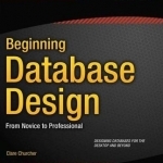 Beginning Database Design: From Novice to Professional