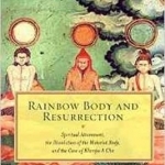 Rainbow Body and Resurrection: Khenpo a Cho
