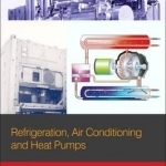 Refrigeration, Air Conditioning and Heat Pumps