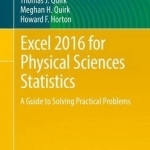 Excel 2016 for Physical Sciences Statistics: A Guide to Solving Practical Problems: 2016
