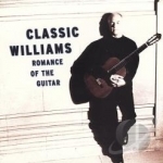 Guitar Williams - Classic Williams: Romance of the Guitar by John