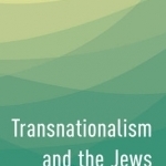 Transnationalism and the Jews: Culture, History, and Prophecy