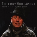 Toute l&#039;Eau de Mes Raves by Thierry Hodiamont