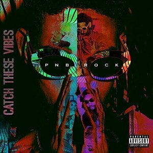 Catch These Vibes by PnB Rock