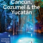 Cancaun, Cozumel &amp; the Yucatan