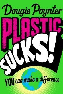 Plastic Sucks! You Can Make a Difference