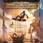 Diego and the Rangers of the Vastlantic