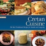 Cretan Cuisine: The Best Traditional Recipes for Health &amp; Longevity