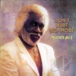 Don&#039;t Hurt No More by Buddy Ace