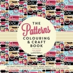 The Patterns Colouring & Craft Book