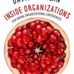 Inside Organizations: Exploring Organizational Experiences