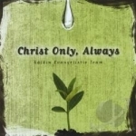 Christ Only Always by Galkin Evangelistic Team