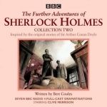 Further Adventures of Sherlock Holmes: Seven BBC Radio 4 Full-Cast Dramas: Collection 2