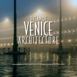 Dream of Venice Architecture