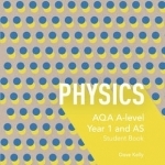 AQA A Level Physics Year 1 and AS Student Book