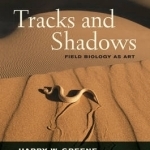 Tracks and Shadows: Field Biology as Art
