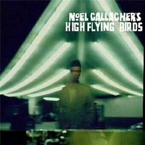 Noel Gallagher&#039;s High Flying Birds by Noel Gallagher / Noel Gallagher&#039;s High Flying Birds