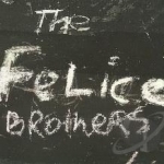 Felice Brothers by The Felice Brothers