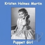 Puppet Girl by Kristen Holmes Martin