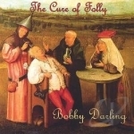 Cure Of Folly by Bobby Darling