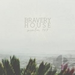 Psalm 107 by Bravery House